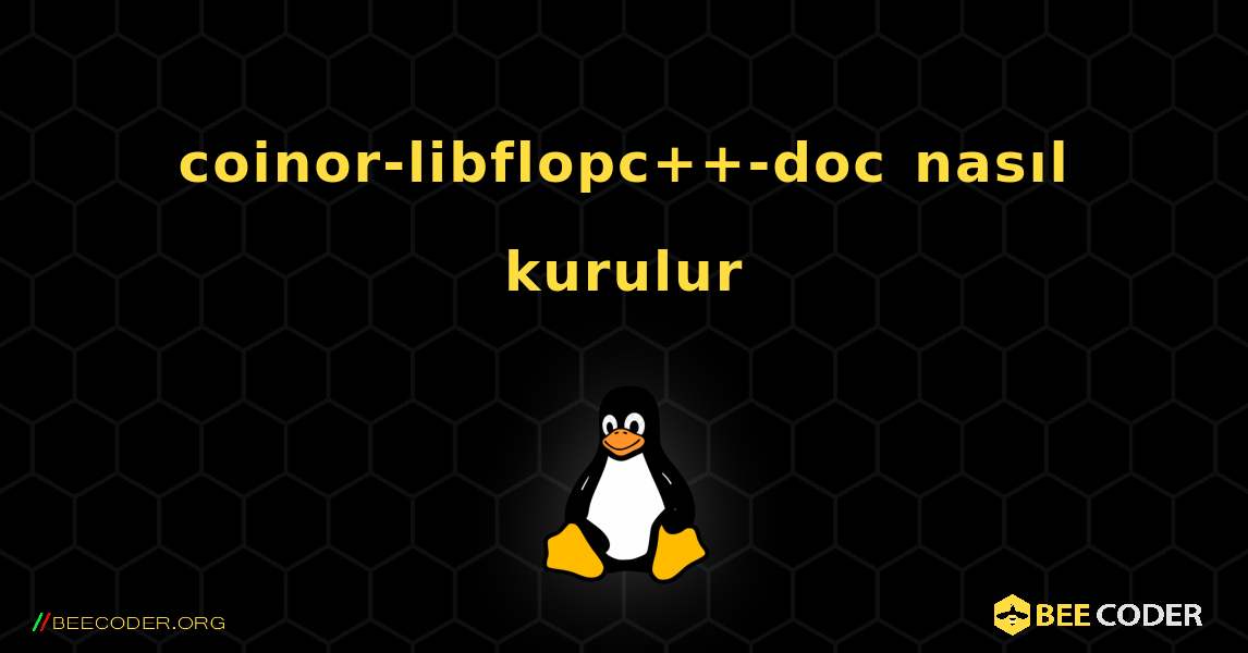 coinor-libflopc++-doc  nasıl kurulur. Linux