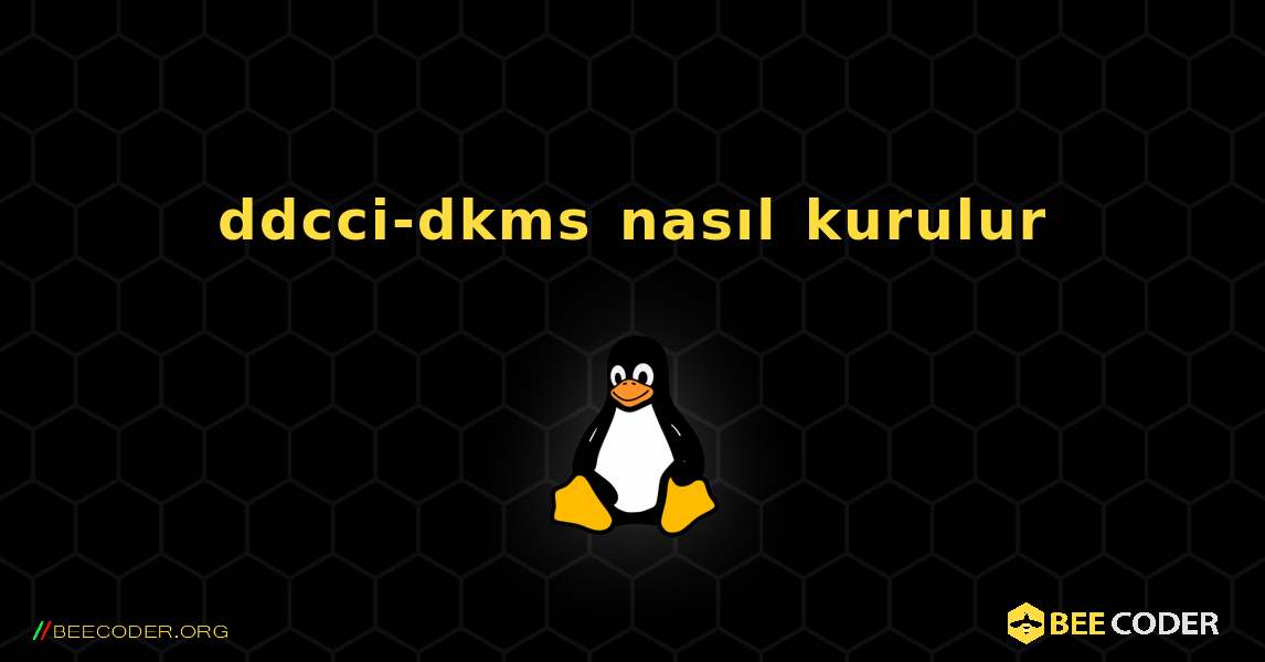 ddcci-dkms  nasıl kurulur. Linux