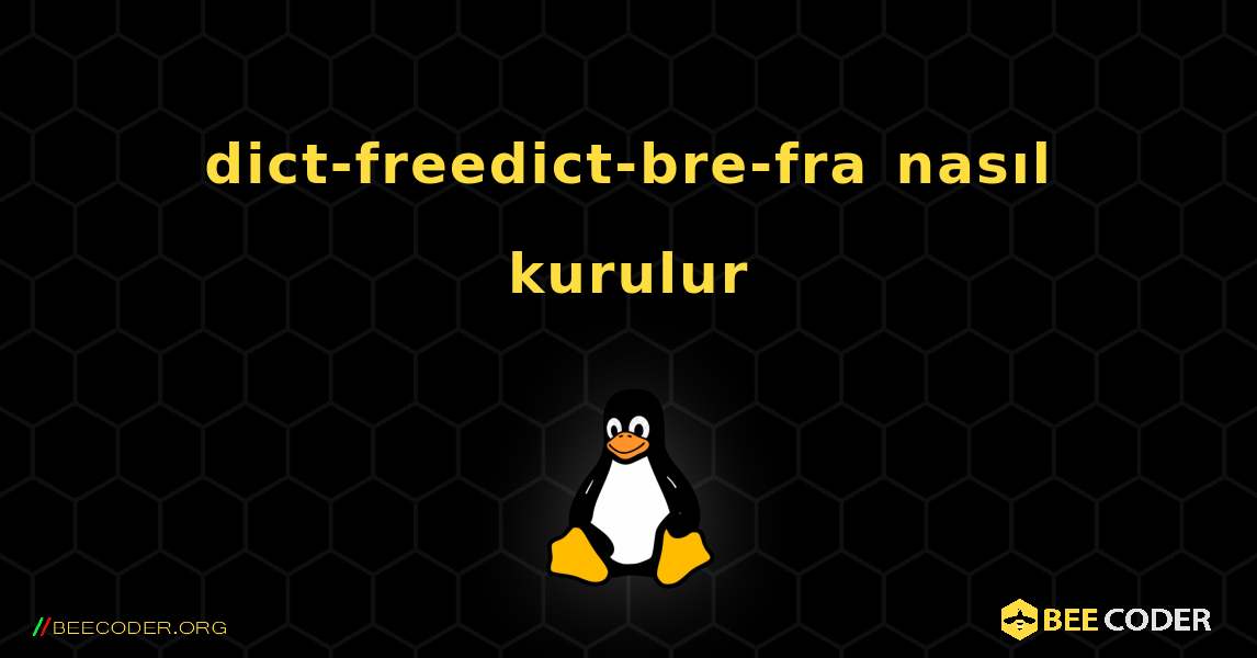 dict-freedict-bre-fra  nasıl kurulur. Linux