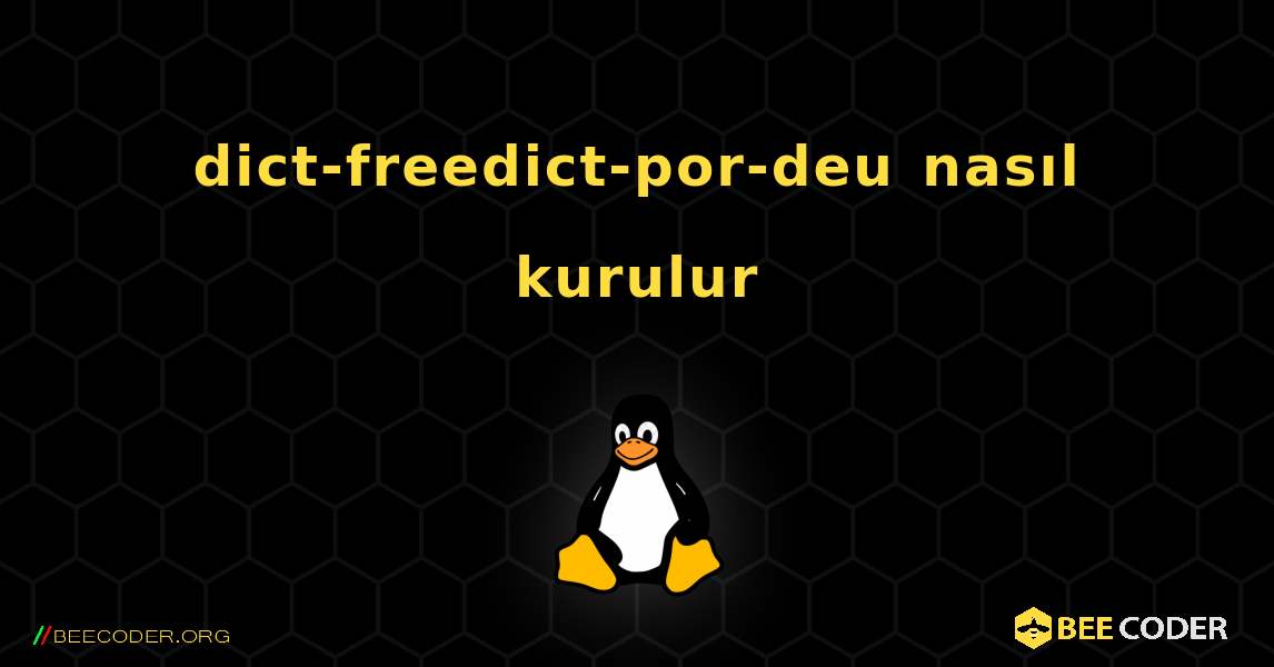 dict-freedict-por-deu  nasıl kurulur. Linux