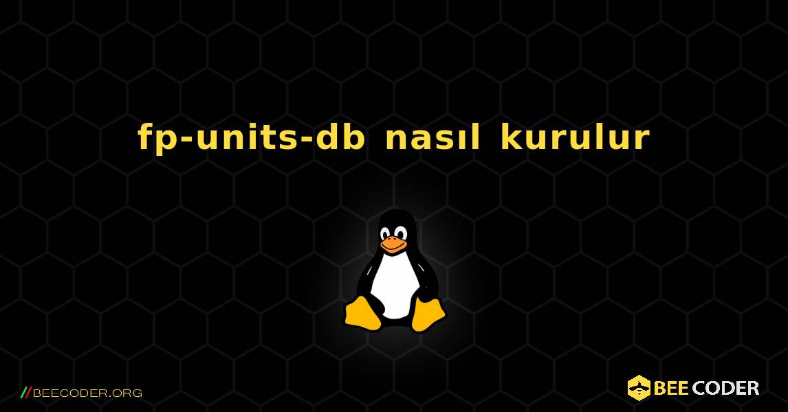 fp-units-db  nasıl kurulur. Linux