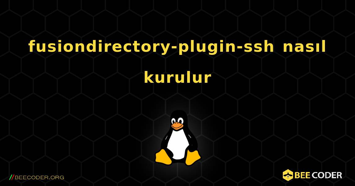 fusiondirectory-plugin-ssh  nasıl kurulur. Linux