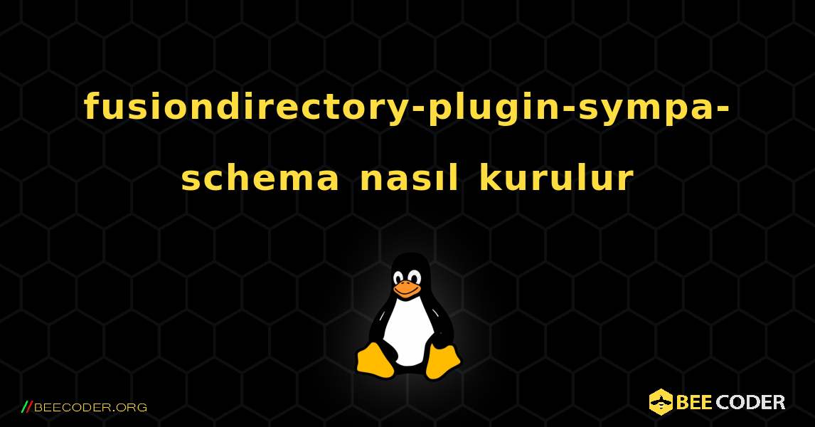 fusiondirectory-plugin-sympa-schema  nasıl kurulur. Linux