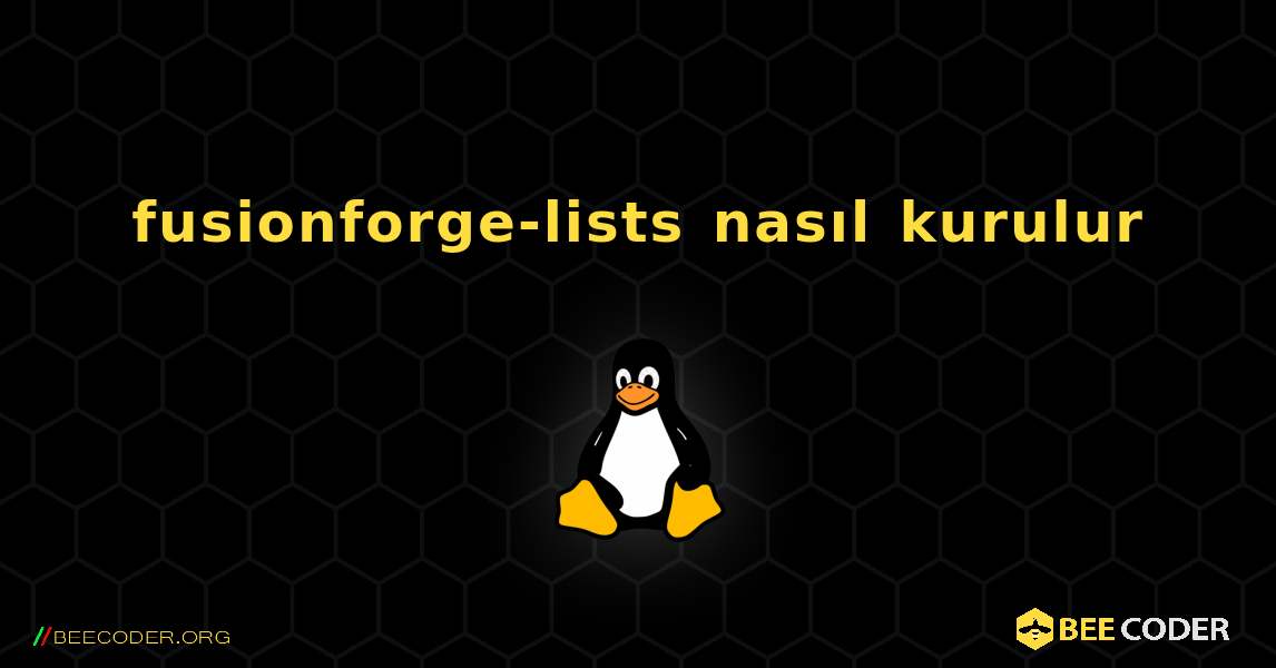 fusionforge-lists  nasıl kurulur. Linux