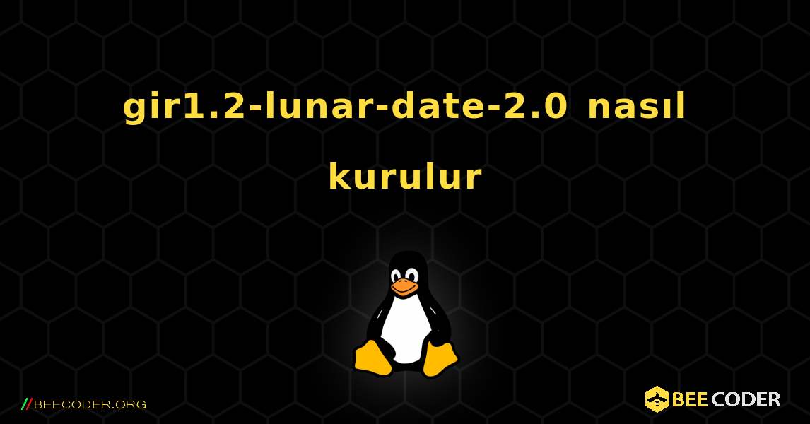 gir1.2-lunar-date-2.0  nasıl kurulur. Linux