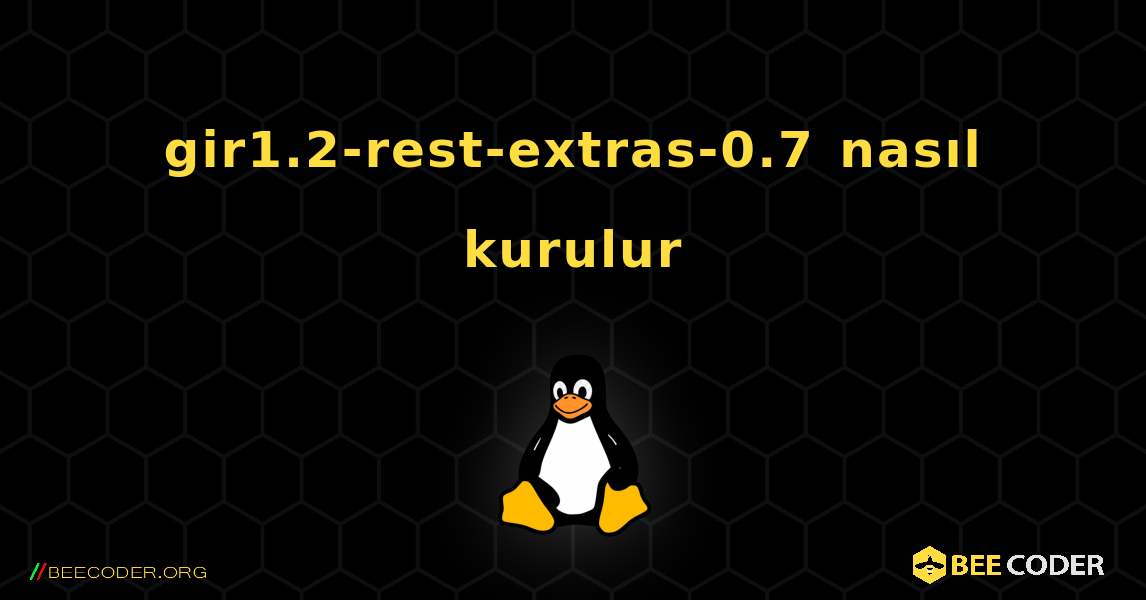gir1.2-rest-extras-0.7  nasıl kurulur. Linux
