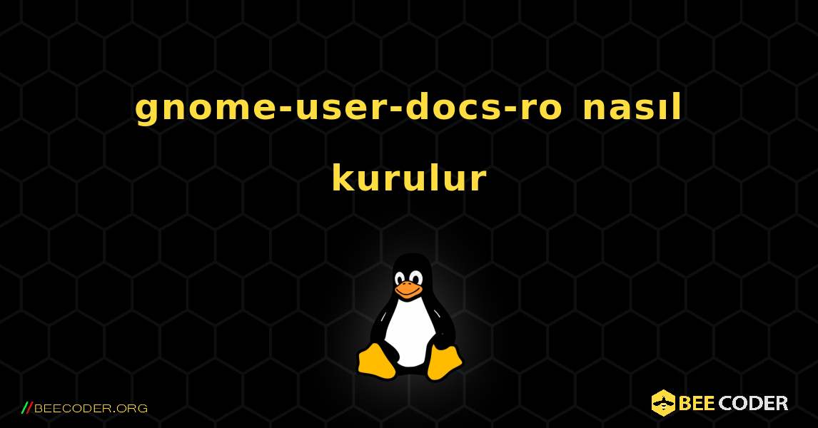 gnome-user-docs-ro  nasıl kurulur. Linux