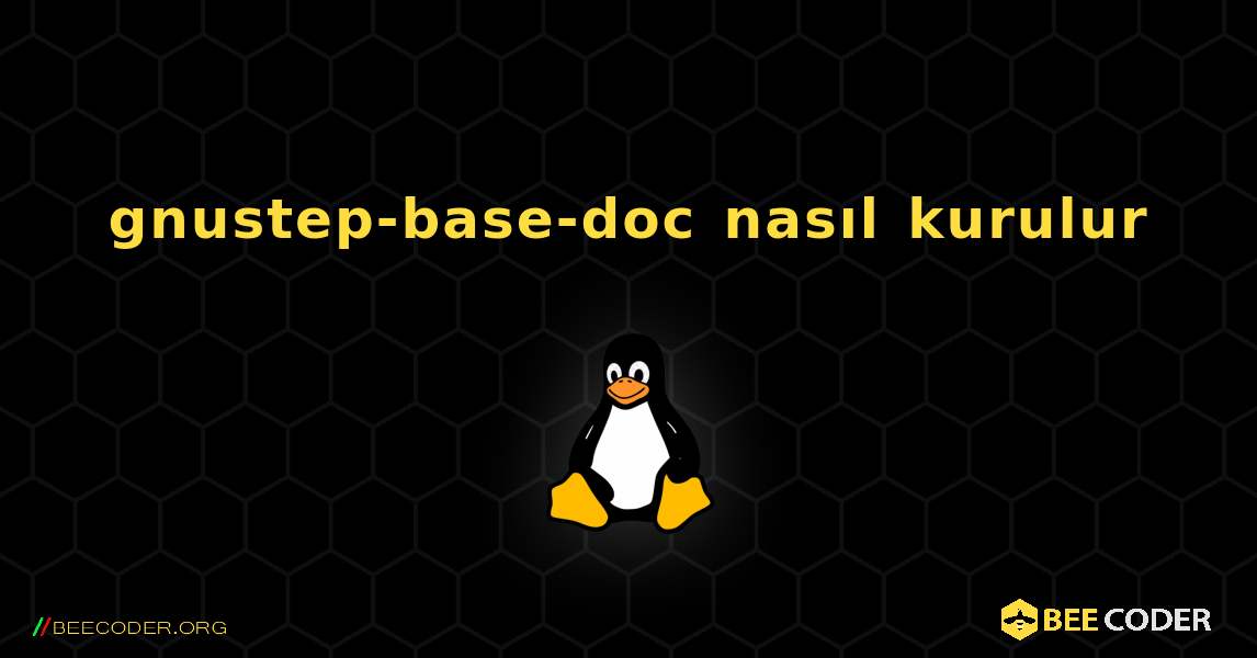 gnustep-base-doc  nasıl kurulur. Linux