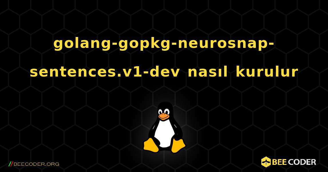 golang-gopkg-neurosnap-sentences.v1-dev  nasıl kurulur. Linux