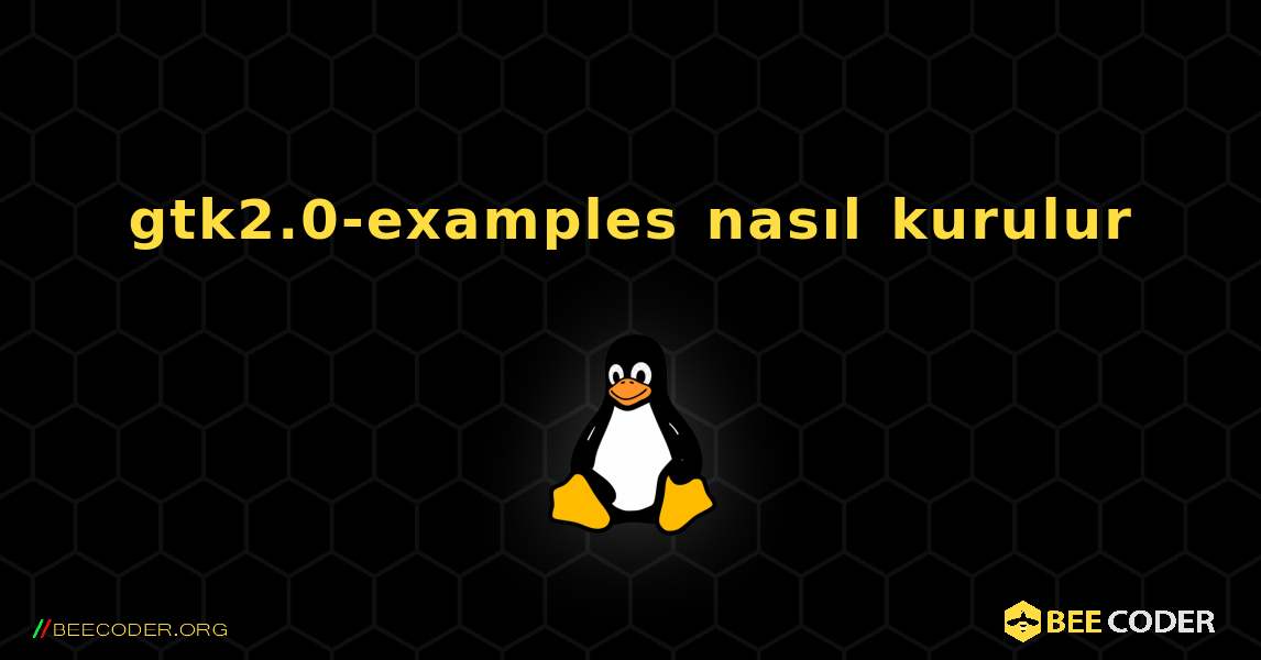gtk2.0-examples  nasıl kurulur. Linux