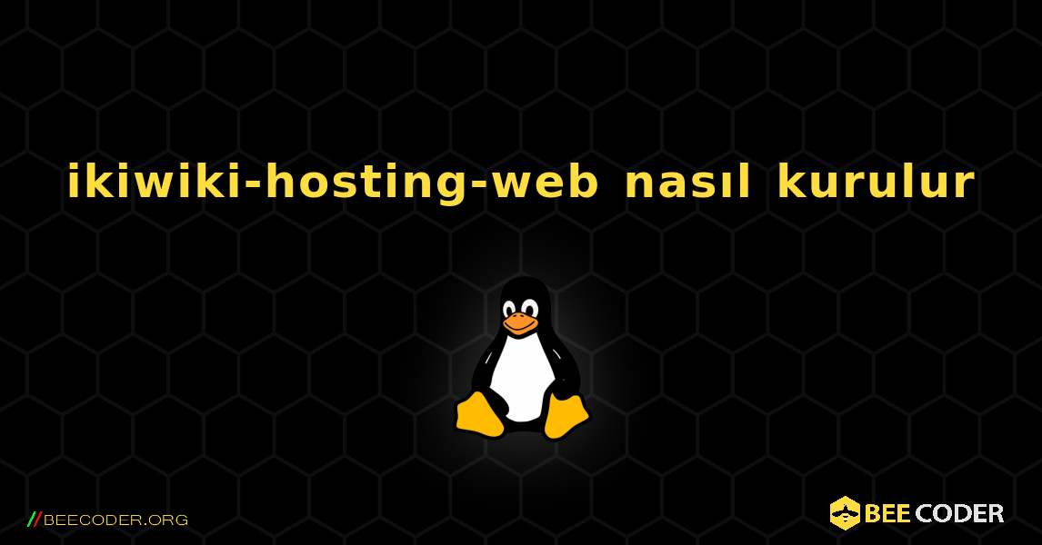 ikiwiki-hosting-web  nasıl kurulur. Linux