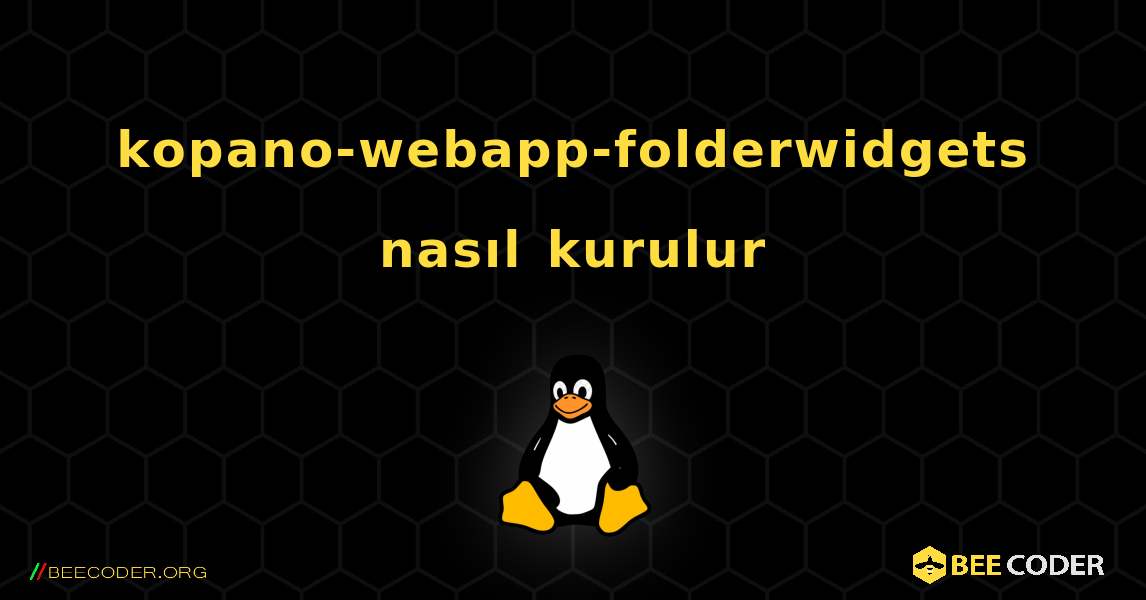 kopano-webapp-folderwidgets  nasıl kurulur. Linux