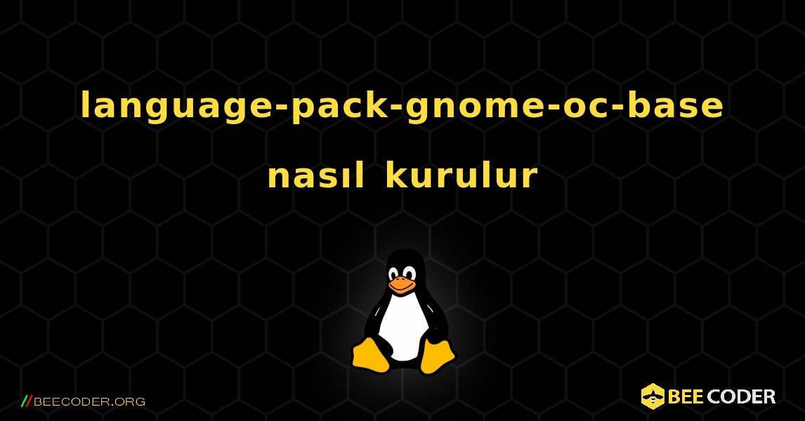 language-pack-gnome-oc-base  nasıl kurulur. Linux