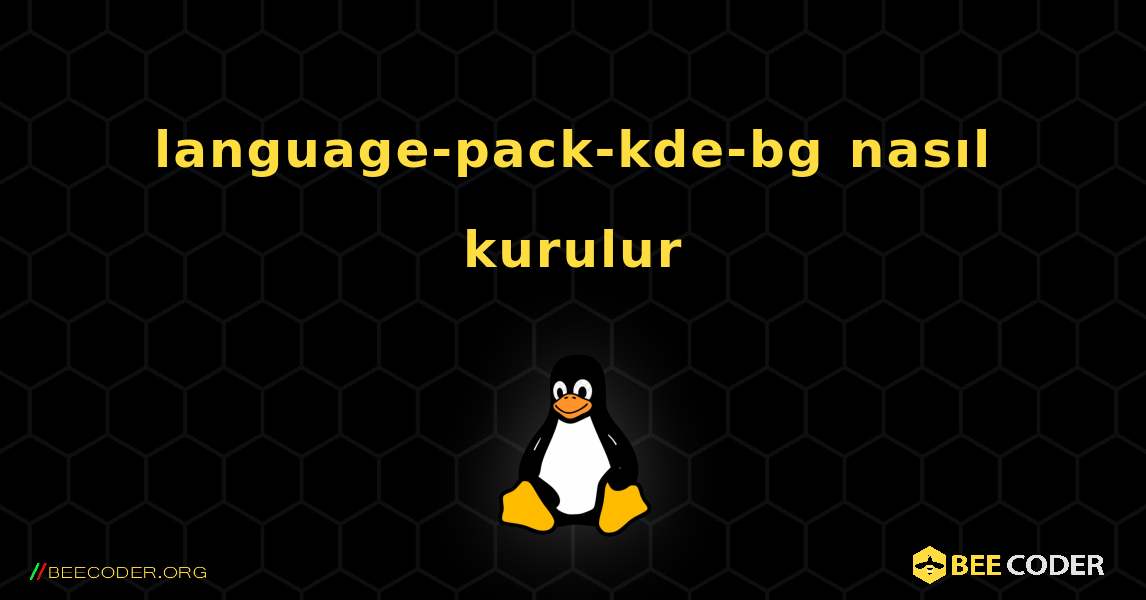 language-pack-kde-bg  nasıl kurulur. Linux