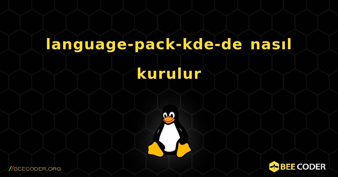 language-pack-kde-de  nasıl kurulur. Linux