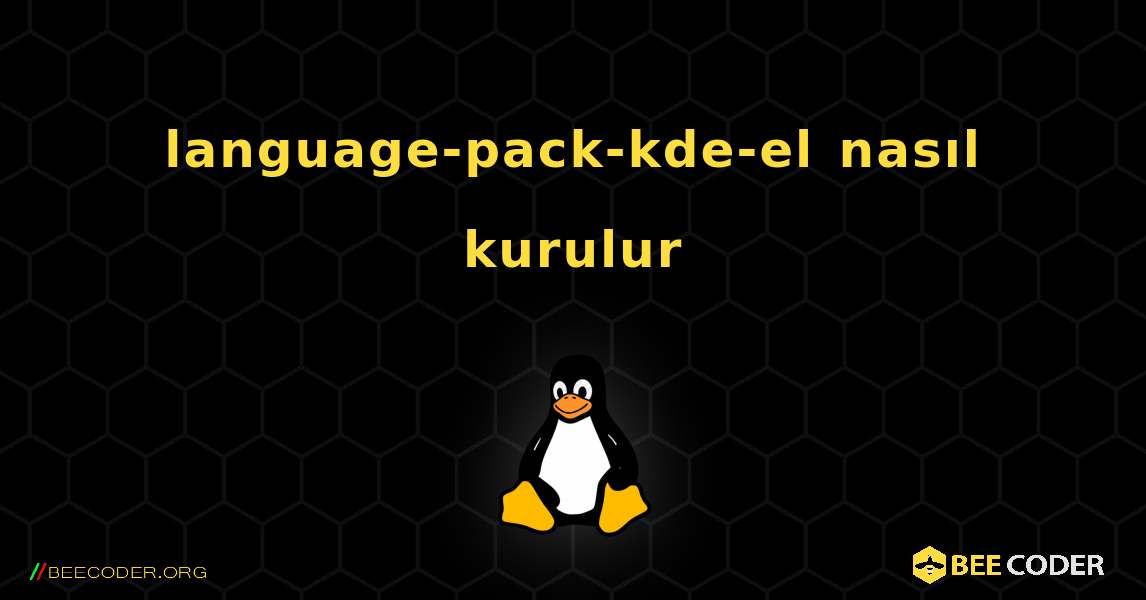 language-pack-kde-el  nasıl kurulur. Linux