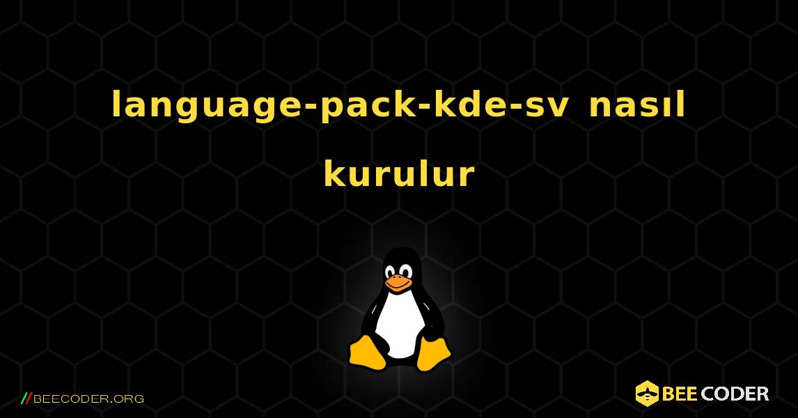 language-pack-kde-sv  nasıl kurulur. Linux