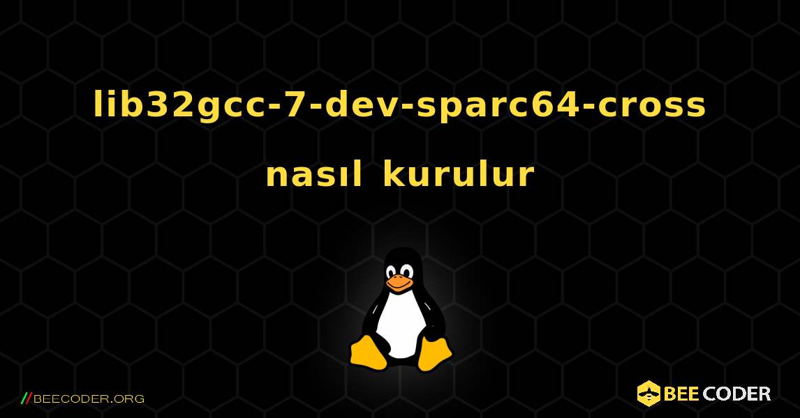lib32gcc-7-dev-sparc64-cross  nasıl kurulur. Linux