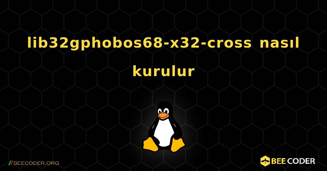 lib32gphobos68-x32-cross  nasıl kurulur. Linux