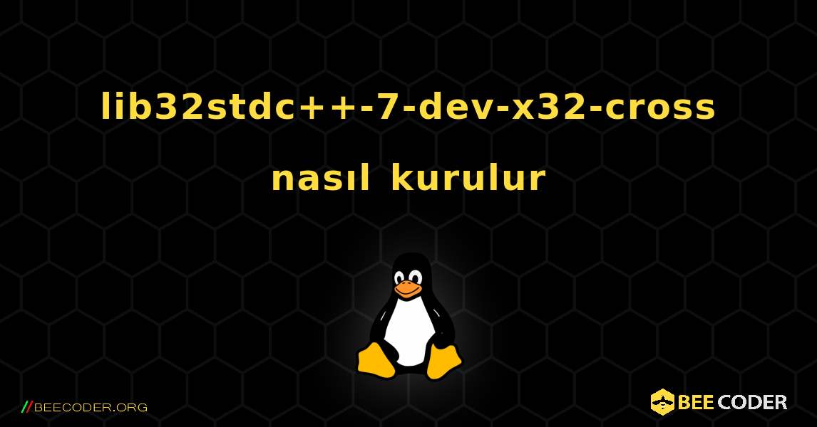 lib32stdc++-7-dev-x32-cross  nasıl kurulur. Linux