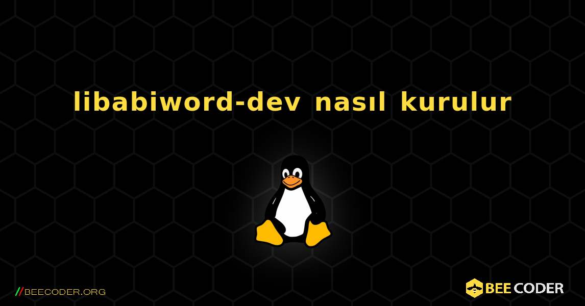 libabiword-dev  nasıl kurulur. Linux