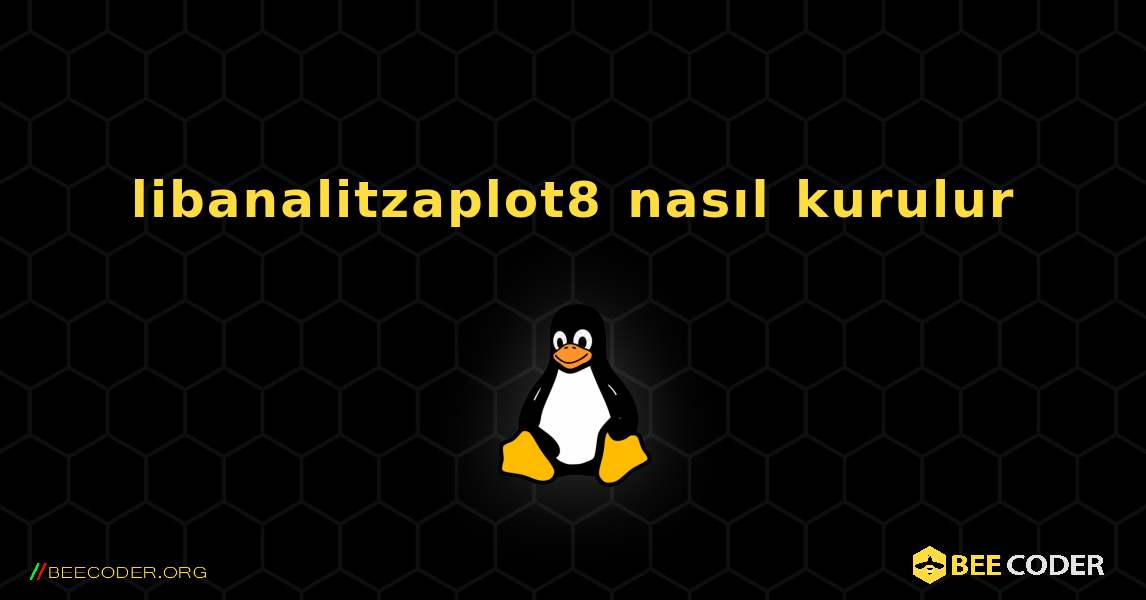 libanalitzaplot8  nasıl kurulur. Linux