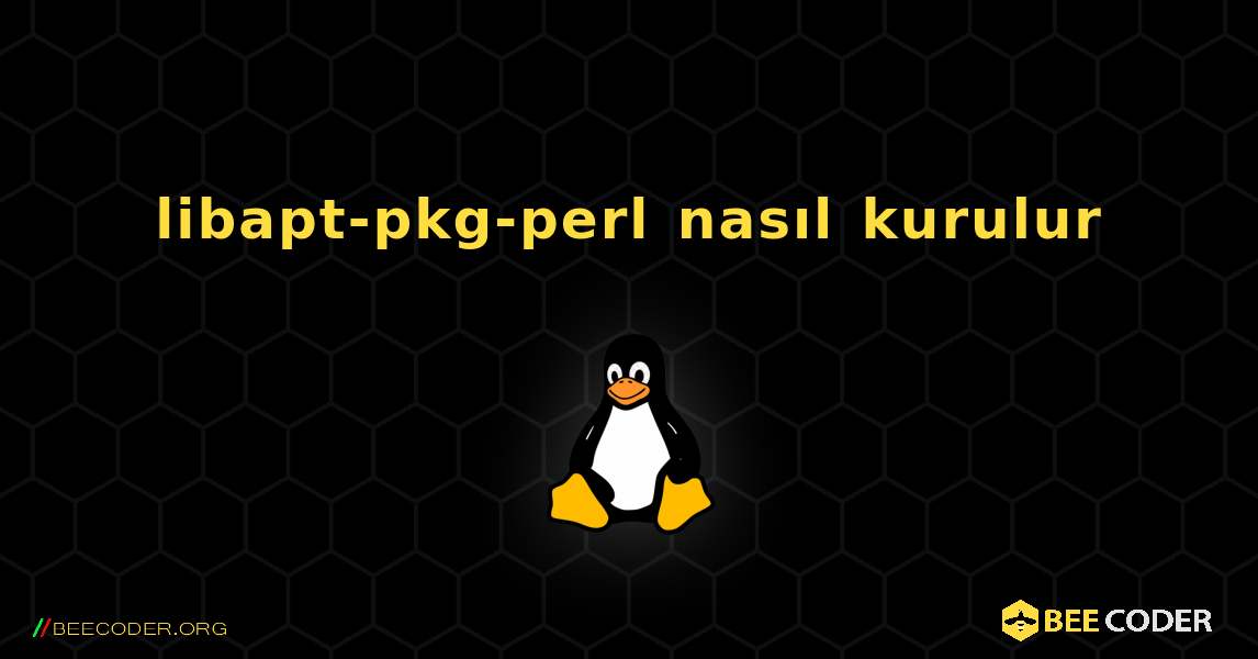 libapt-pkg-perl  nasıl kurulur. Linux