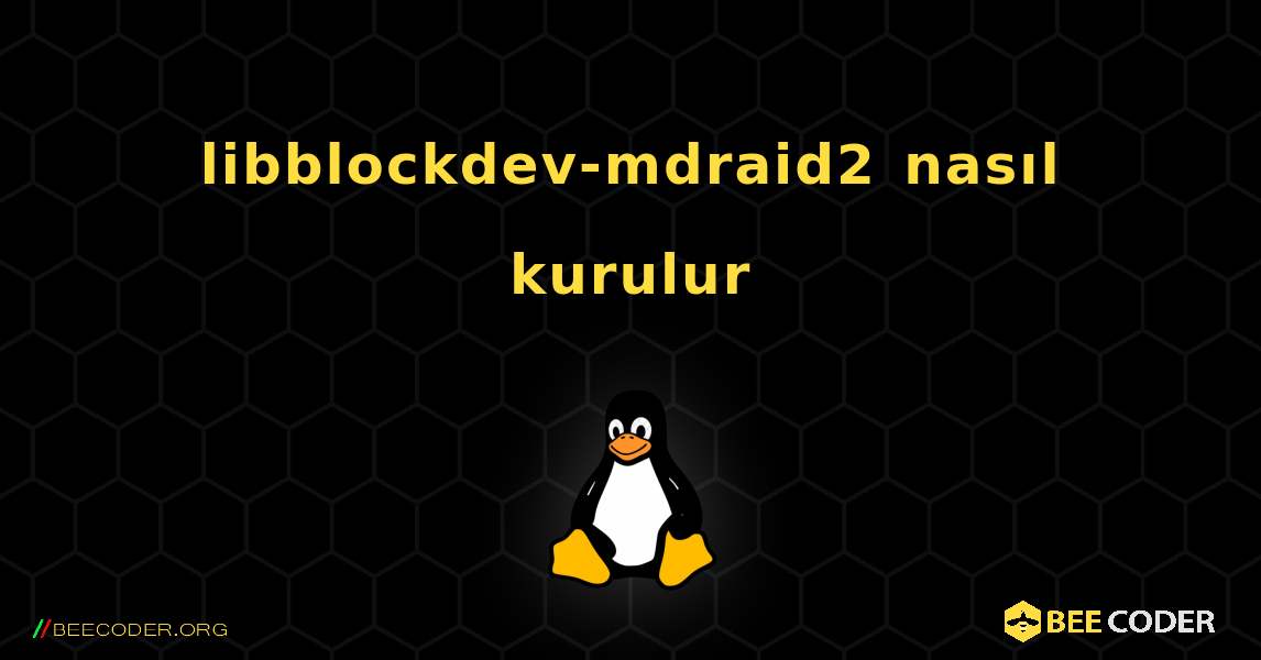 libblockdev-mdraid2  nasıl kurulur. Linux