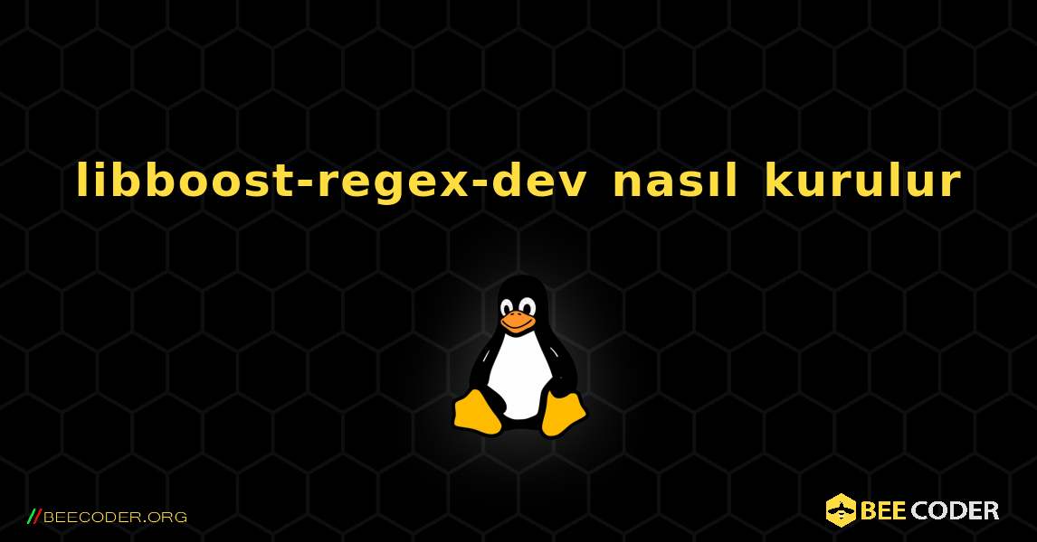 libboost-regex-dev  nasıl kurulur. Linux