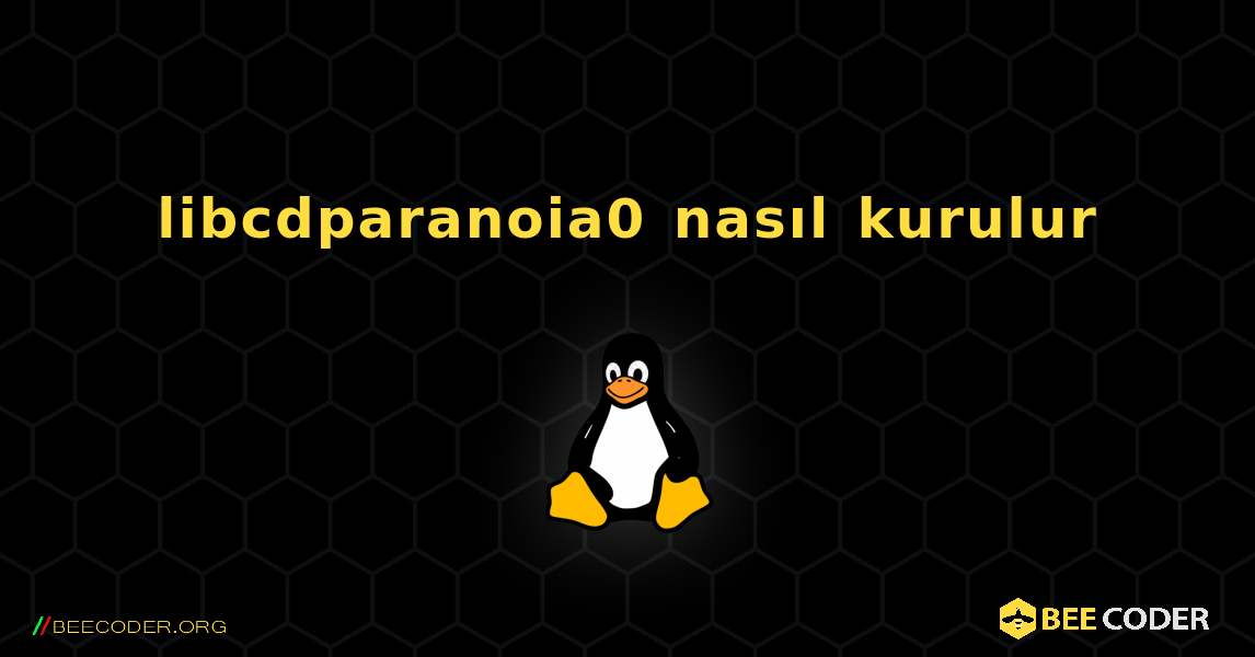libcdparanoia0  nasıl kurulur. Linux