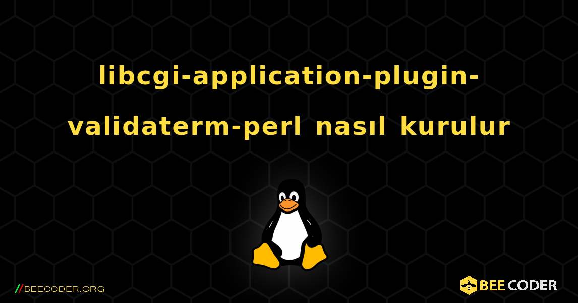 libcgi-application-plugin-validaterm-perl  nasıl kurulur. Linux