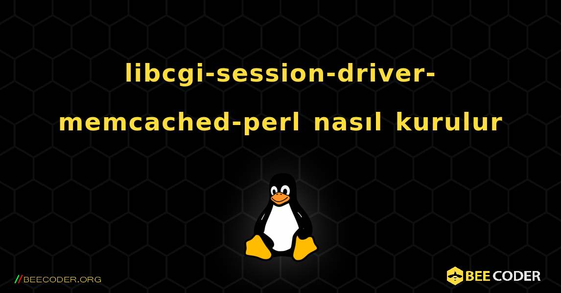 libcgi-session-driver-memcached-perl  nasıl kurulur. Linux