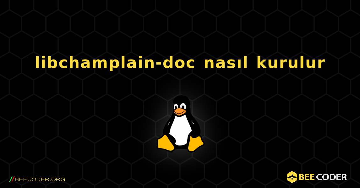 libchamplain-doc  nasıl kurulur. Linux