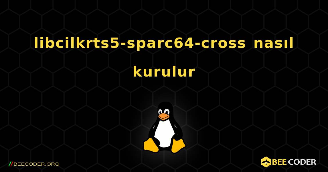libcilkrts5-sparc64-cross  nasıl kurulur. Linux