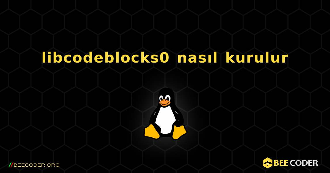 libcodeblocks0  nasıl kurulur. Linux