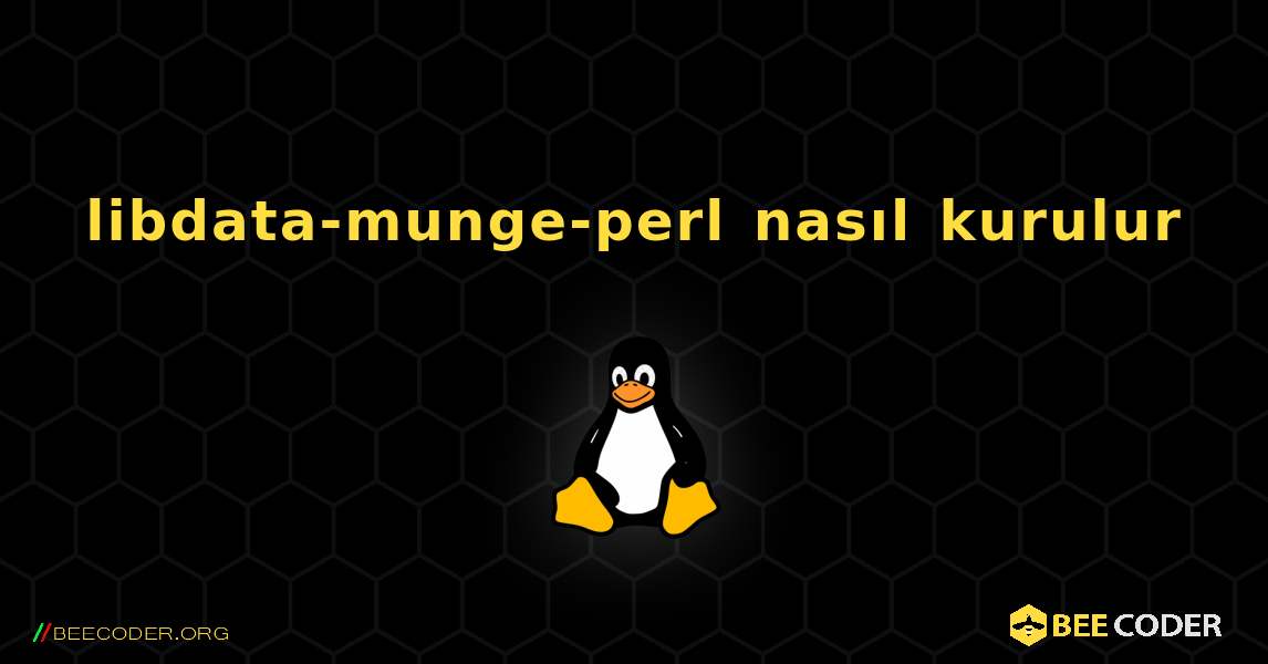 libdata-munge-perl  nasıl kurulur. Linux