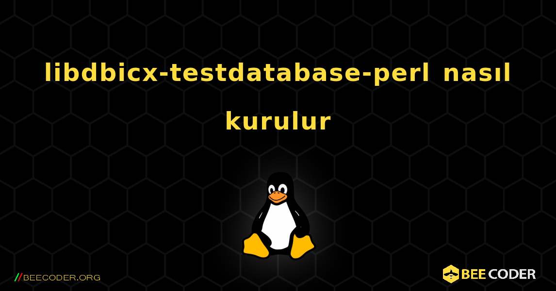 libdbicx-testdatabase-perl  nasıl kurulur. Linux