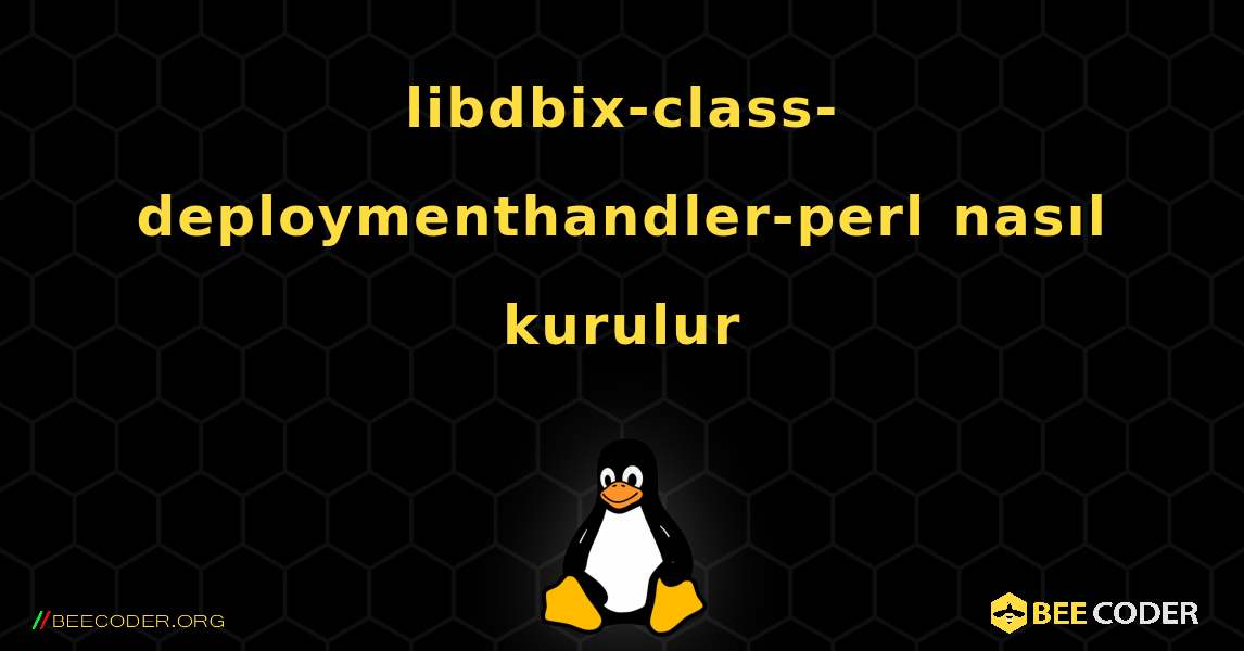 libdbix-class-deploymenthandler-perl  nasıl kurulur. Linux