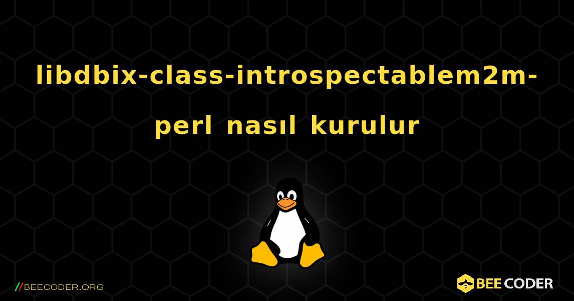 libdbix-class-introspectablem2m-perl  nasıl kurulur. Linux