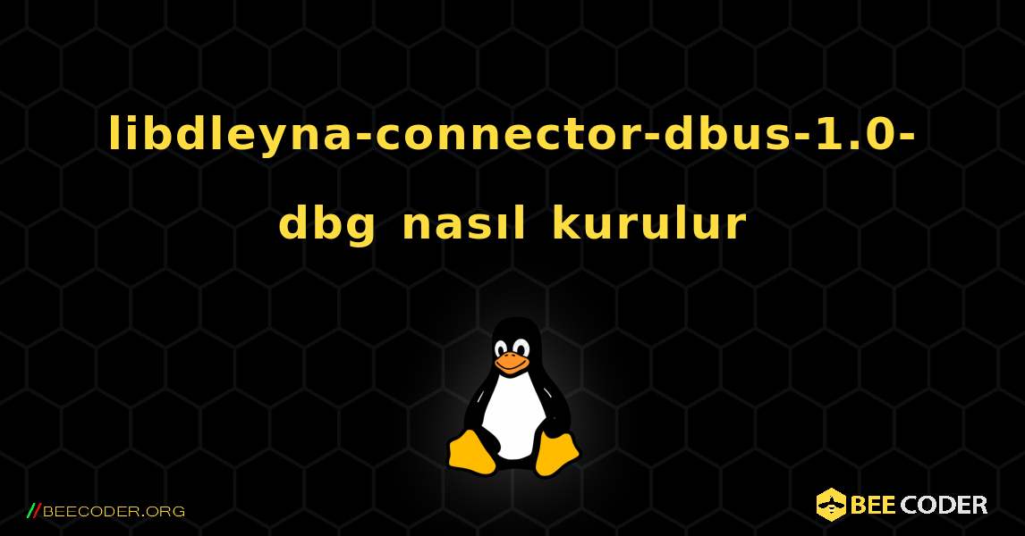 libdleyna-connector-dbus-1.0-dbg  nasıl kurulur. Linux