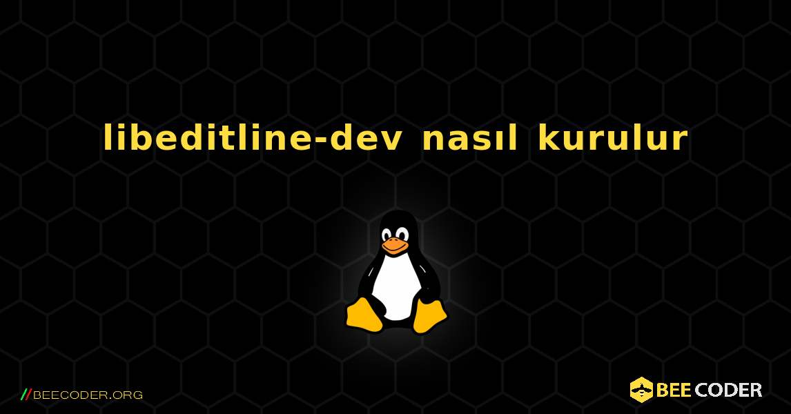 libeditline-dev  nasıl kurulur. Linux