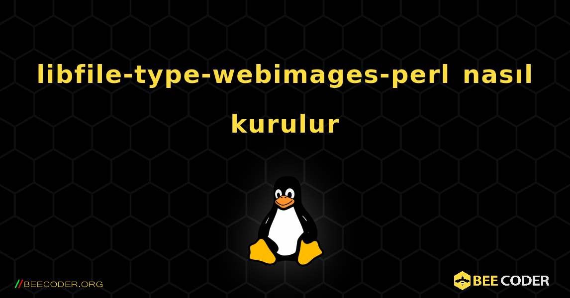 libfile-type-webimages-perl  nasıl kurulur. Linux