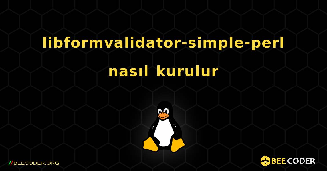 libformvalidator-simple-perl  nasıl kurulur. Linux