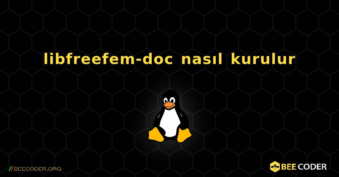 libfreefem-doc  nasıl kurulur. Linux