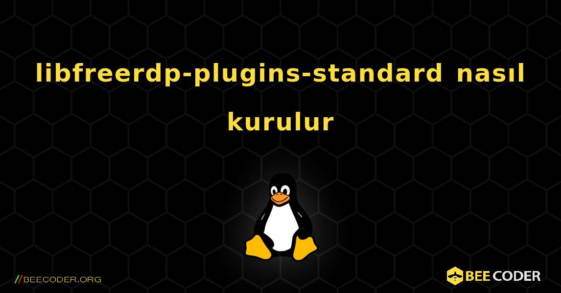 libfreerdp-plugins-standard  nasıl kurulur. Linux