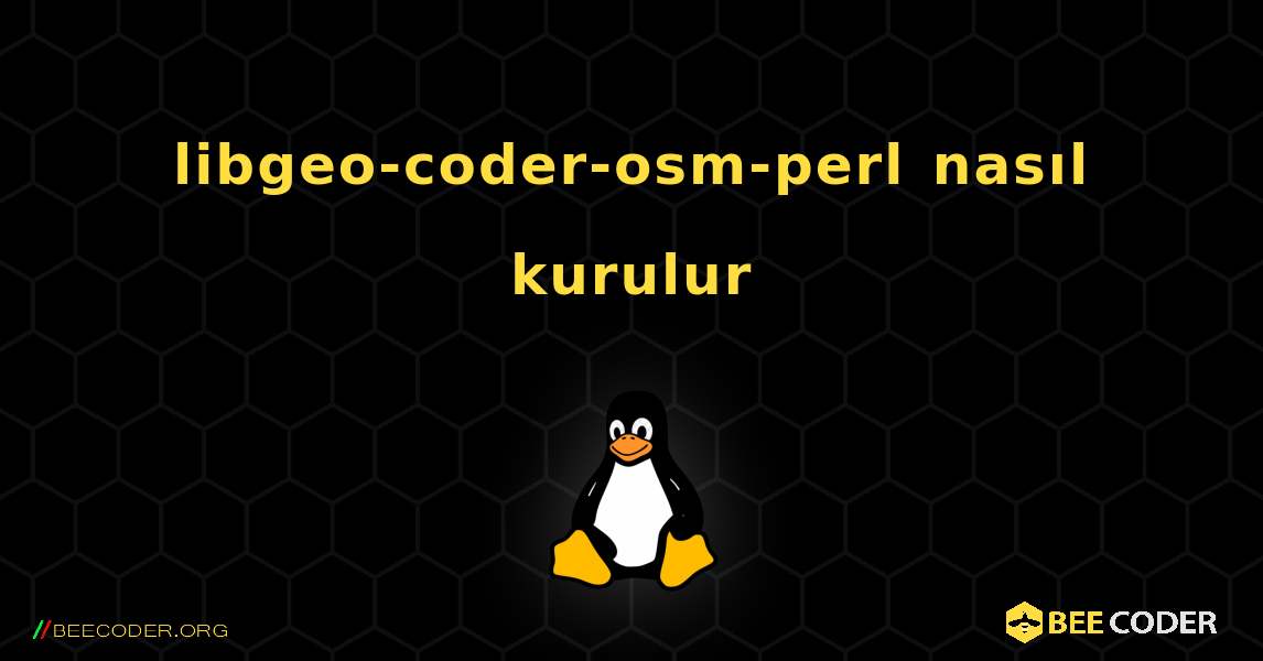 libgeo-coder-osm-perl  nasıl kurulur. Linux