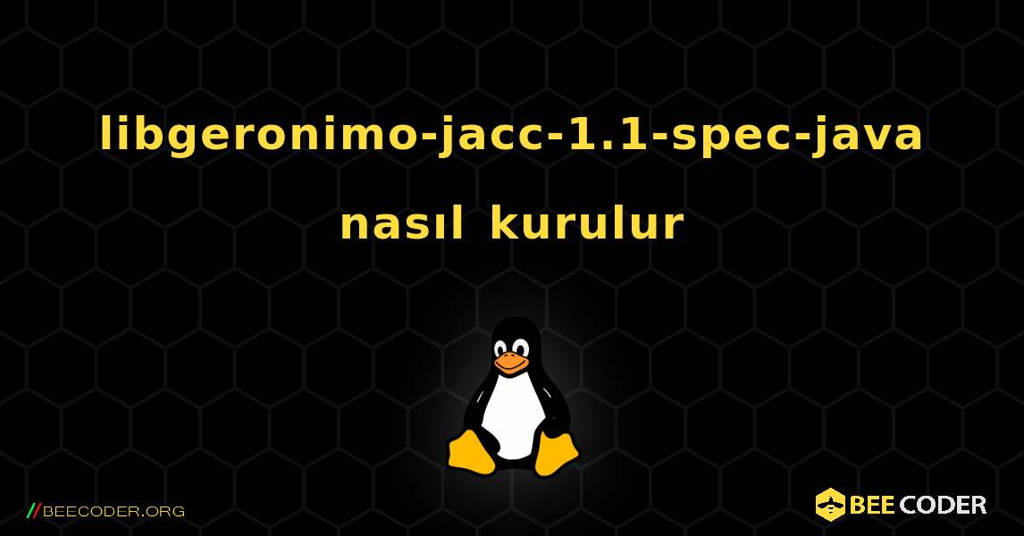 libgeronimo-jacc-1.1-spec-java  nasıl kurulur. Linux