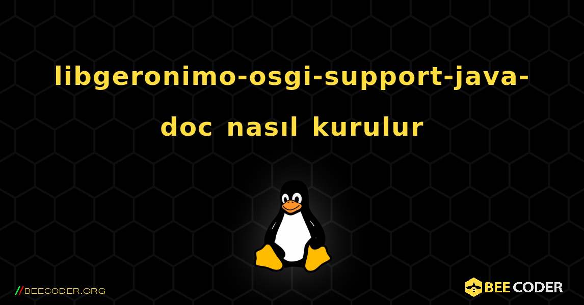 libgeronimo-osgi-support-java-doc  nasıl kurulur. Linux