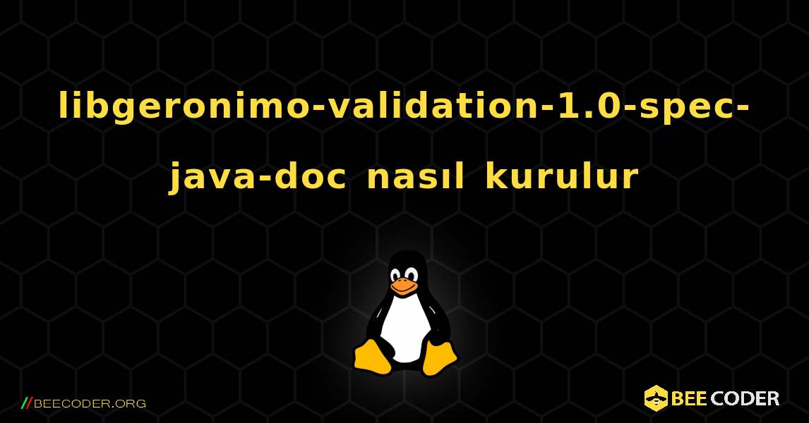 libgeronimo-validation-1.0-spec-java-doc  nasıl kurulur. Linux