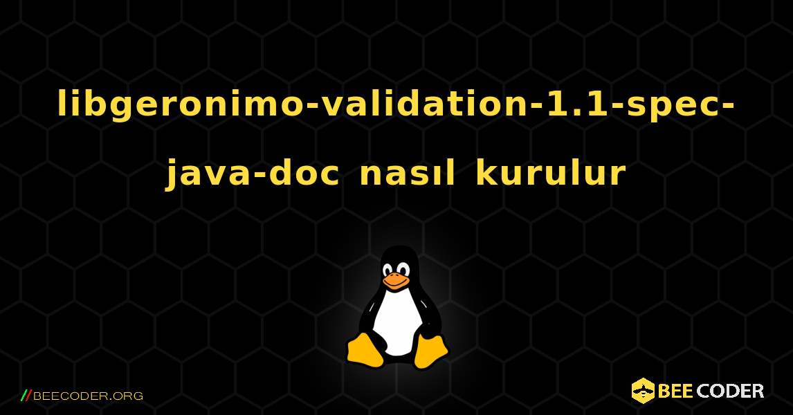 libgeronimo-validation-1.1-spec-java-doc  nasıl kurulur. Linux